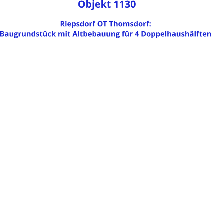Objekt 1130  Riepsdorf OT Thomsdorf: Baugrundstück mit Altbebauung für 4 Doppelhaushälften